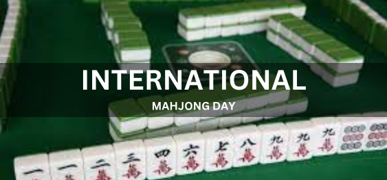 INTERNATIONAL MAHJONG DAY [अंतर्राष्ट्रीय माहजोंग दिवस]